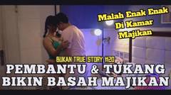 PEMBANTU & TUKANG BIKIN BASAH MAJIKAN - PART ENDING BTS #20 - FILM PENDEK INDONESIA