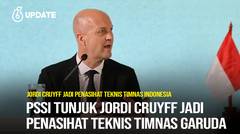 Liputan6 Update: PSSI Tunjuk Jordi Cruyff Jadi Direktur Teknik Timnas Garuda