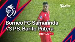 Highlights - Borneo FC Samarinda vs PS. Barito Putera | BRI Liga 1 2022/23