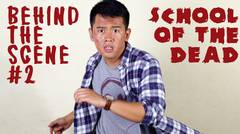 School Of The Dead - Behind-The-Scene #2