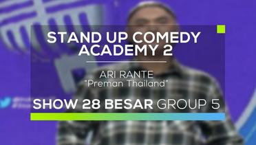 Ari Rante - Preman Thailand (SUCA 2 - 28 Besar Group 5)
