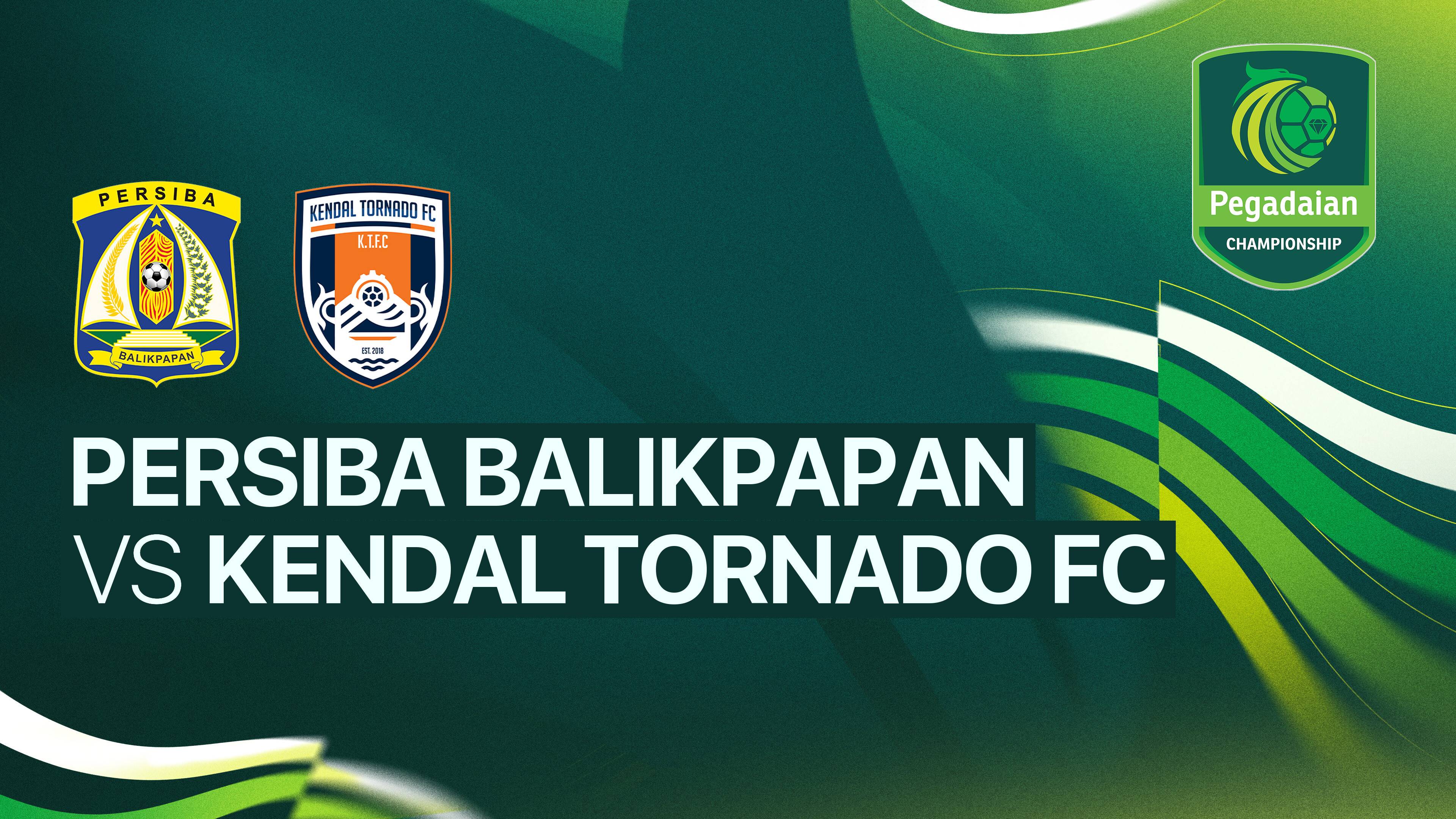 Persiba Balikpapan vs Kendal Tornado FC