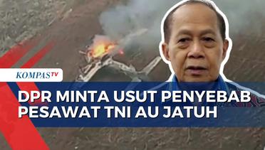 Komisi I DPR Minta Usut Penyebab Jatuhnya Pesawat Super Tucano dan Evaluasi Alutsista TNI
