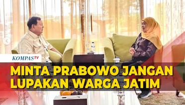 Khofifah Minta Prabowo Tak Lupa dengan Masyarakat Jawa Timur