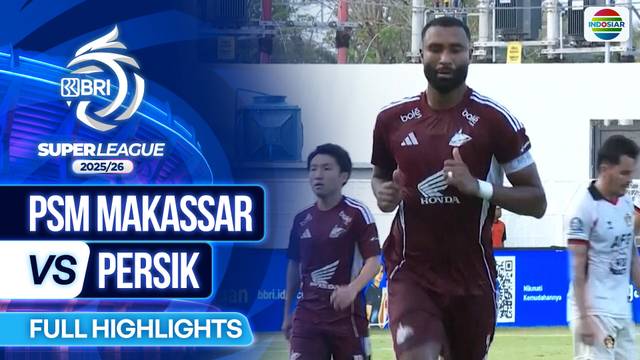 PSM Makassar VS Persik - Full Highlights | BRI Super League 2025/26
