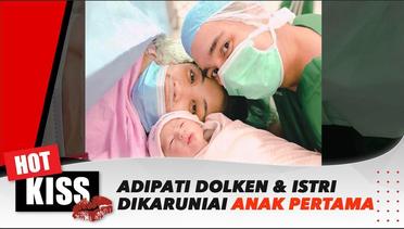 Selamat! Lahirnya Anak Pertama, Keran Rezeki Untuk Adipati Dolken & Canti Tachril | Hot Kiss