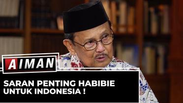 Saran Habibie Untuk Indonesia - AIMAN ( Bag 5 )