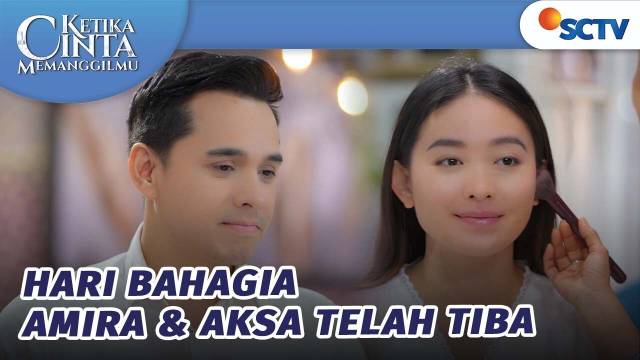 Hari Bahagia Amira & Aksa Telah Tiba | Ketika Cinta Memenggilmu Episode 140