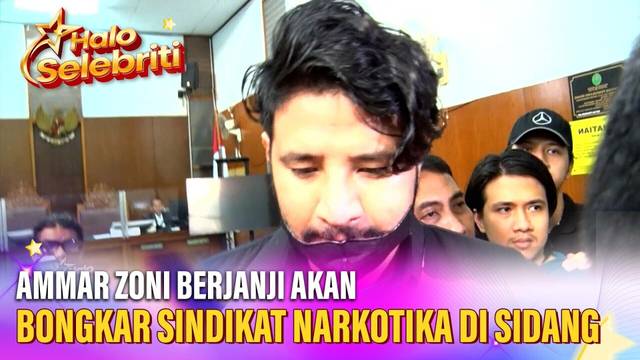 Ammar Zoni Berjanji Akan Bongkar Sindikat Narkotika Di Sidang Hari Ini | Halo Selebriti