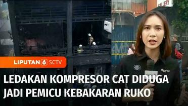 Ledakan Kompresor Cat Diduga Jadi Pemicu Kebakaran Ruko Empat Lantai di Jakarta | Liputan 6