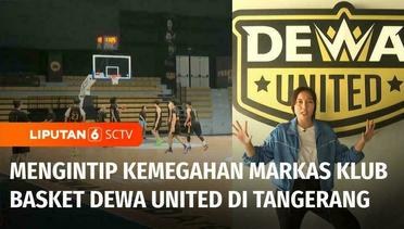 Mengintip Megahnya Markas Klub Basket Dewa United di Tangerang | Liputan 6
