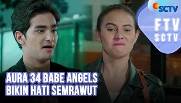 FTV SCTV Mahdy Reza & Larasati Nugroho - Aura 34 Babe Angels Bikin Hati Semrawut