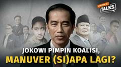 Jokowi Pimpin Koalisi Besar, Manuver (Si)Apa Lagi? | Liputan 6 Talks