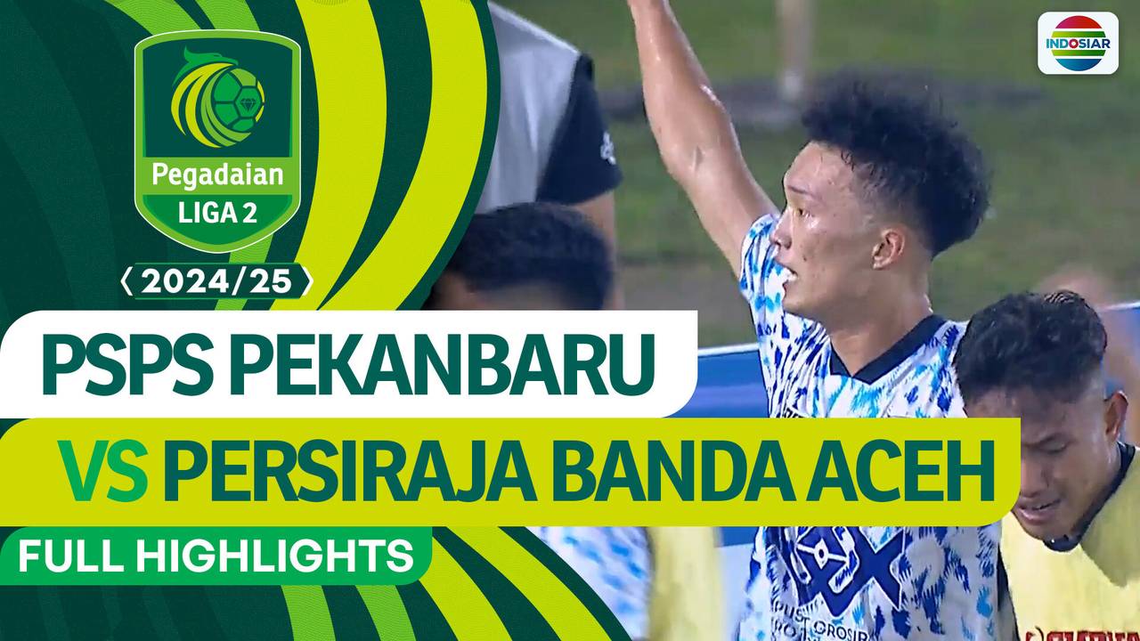 PSPS Pekanbaru vs Persiraja Banda Aceh - Full Highlights | Pegadaian Liga 2  2024/2025