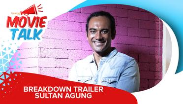 #MovieTalk Sultan Agung - Tahta, Perjuangan & Cinta