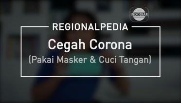 Regionalpedia - Cegah Corona (Pakai Masker dan Cuci Tangan)