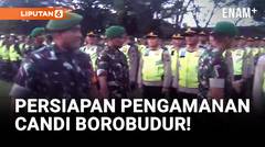 Presiden Macron Datang, Ribuan Personil Gabungan Siap Jaga Candi Borobudur!