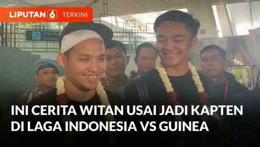 Ini Cerita Witan Sulaeman Usai Jadi Kapten di Laga Indonesia Vs Guinea | Liputan 6
