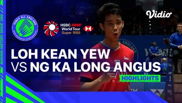 Men's Singles: Loh Kean Yew (SGP) vs Ng Ka Long Angus (HKG) | YONEX All England - Highlights | Yonex All England Open Badminton Championships