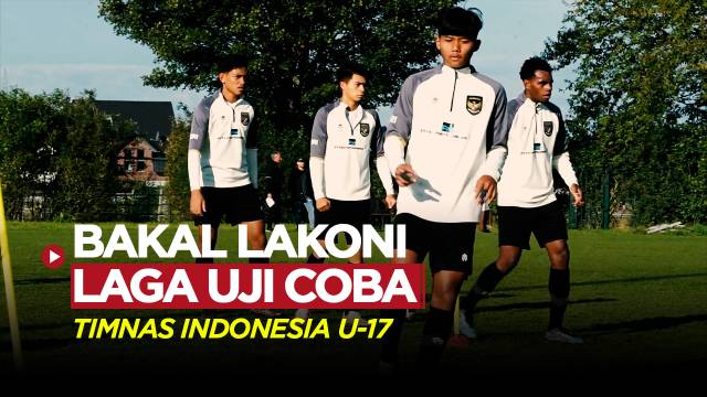 Mantapkan Permainan, Timnas Indonesia U-17 Bakal Lakoni Uji Coba di Jerman