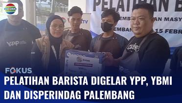 YPP SCTV-Indosiar Bersama YBMI dan Disperindag Palembang Adakan Pelatihan Barista | Fokus
