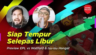 SIAP TEMPUR SELEPAS LIBUR - Preview EPL Manchester United vs Watford & Isu-isu Hangat