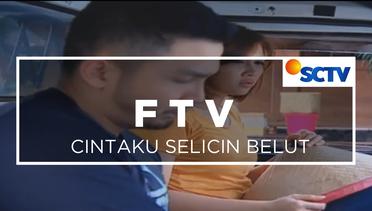 FTV SCTV - Cintaku Selicin Belut