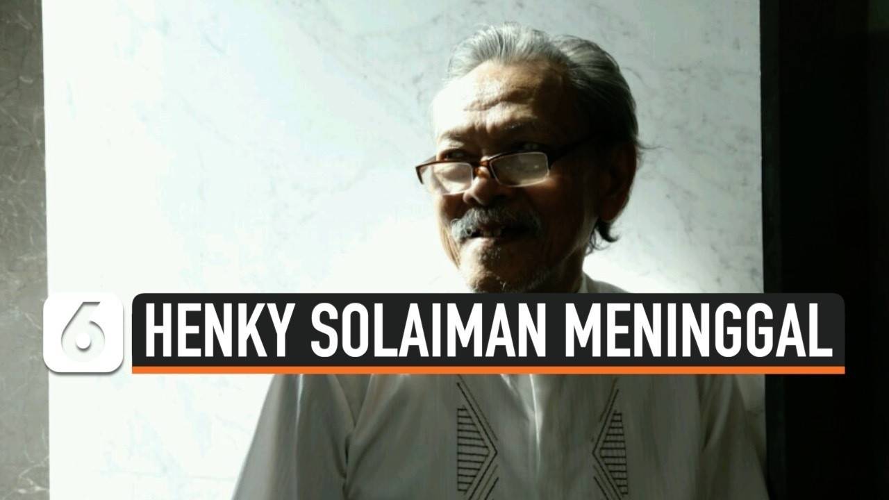 Aktor Henky Solaiman Meninggal Dunia - liputan6.com