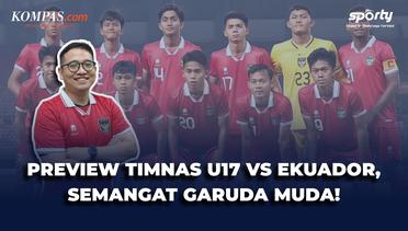 [SPORTY ANALYSIS]: Preview Kesiapan Timnas Indonesia Lawan Ekuador di Piala Dunia U17