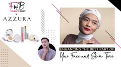 Enhancing The Best Part Of Your Face and Skin Tone | FWB X Azzura