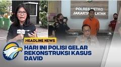 Polda Metro Jaya Hari Ini Menggelar Rekonstruksi Kasus David