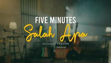 Five Minutes - Salah Apa (Official Acoustic Video)