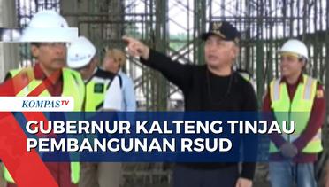 Bertolak ke Hanau, Gubernur Kalteng Sugianto Sabran Tinjau Progres Pembangunan RSUD!