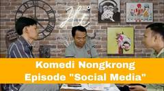 Komedi Nongkrong #2 Episode Sosial Media