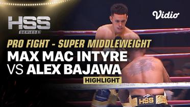Highlights | HSS 3 Bali (Nonton Gratis) - Max Mac Intyre vs Alex Bajawa | Pro Fight - Super Middleweight