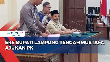 Mustafa Mantan Bupati Lampung Tengah Terpidana Korupsi Ajukan PK