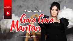 Dian Anic - Gara Gara Mantan (Official Music Video)