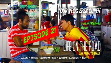 Epen Cupen LIFE ON THE ROAD Eps. 21 (Pasar Klewer Solo)