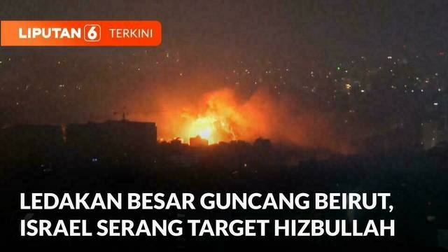 Ledakan Besar Guncang Beirut, Israel Serang Target Hizbullah | Liputan 6