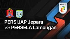 Full Match - PERSIJAP Jepara vs PERSELA Lamongan | Liga 2 2022/23