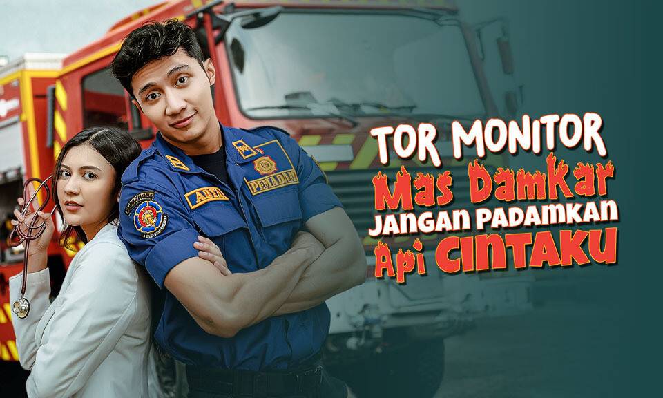 Tor Monitor Mas Damkar Jangan Padamkan Api Cintaku