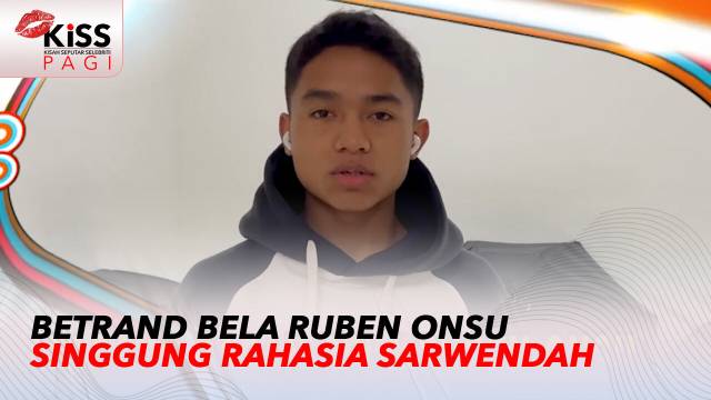 Pasang Badan Bela Ruben Onsu, Betrand Peto Singgung Bongkar Rahasia Sarwendah | Kiss Pagi