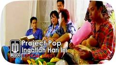 Project Pop - Ingatlah Hari Ini (Official Video)
