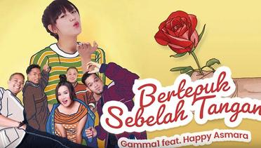 Gamma1 ft Happy Asmara : Bertepuk Sebelah Tangan - Official Music Video