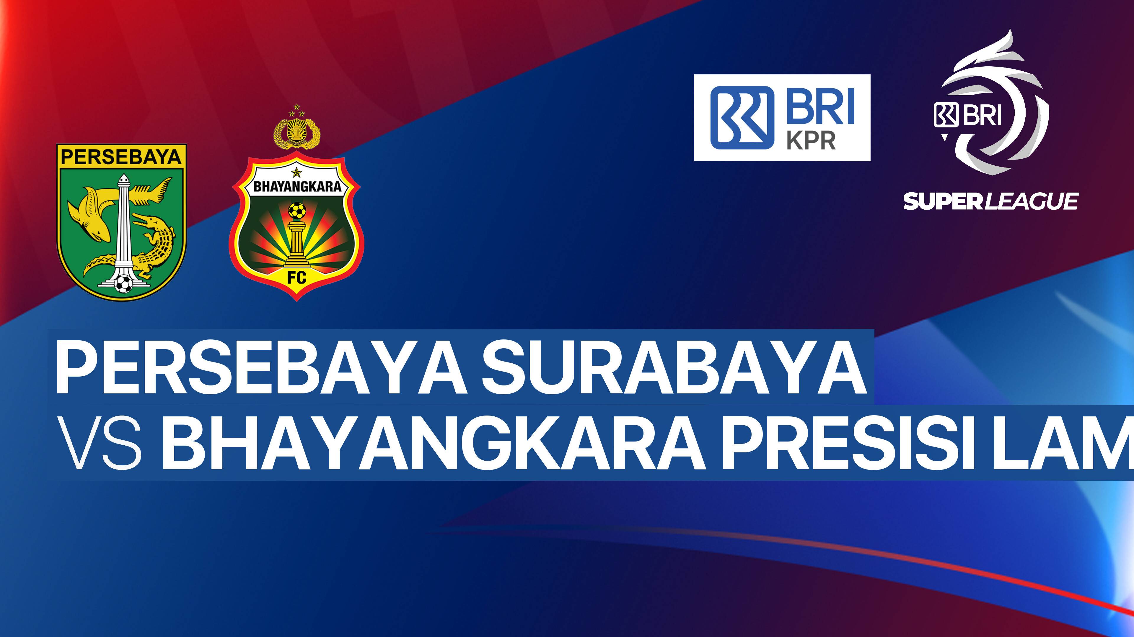 Persebaya vs Bhayangkara Presisi Lampung FC
