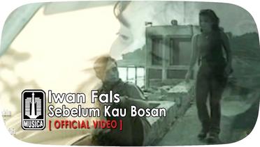 Iwan Fals - Sebelum Kau Bosan (Official Video)