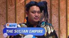Dari Jadi Nassar Hingga Fajar Sadboy, Gilang Dirga Guncangkan Kerajaan Andre! | The Sultan Empire