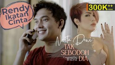 Novita Dewi - Tak Sebodoh Dia (Official Music Video) | Rendy Ikatan Cinta Ada Di Sini Juga