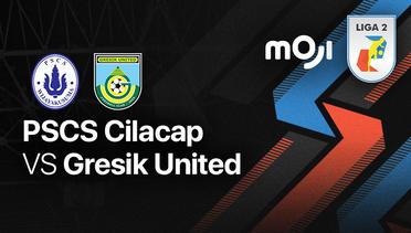 Full Match - PSCS Cilacap vs Gresik United | Liga 2 2022/23