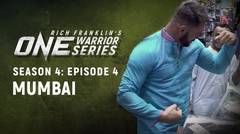 Rich Franklin's ONE Warrior Series | Season 4 | Episode 4 | Mumbai
